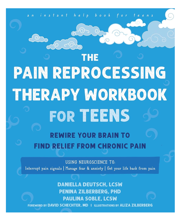 The Pain Reprocessing Therapy Workbook For Teens
